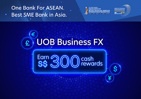 Earn S$300 cash rewards* with UOB Business FX