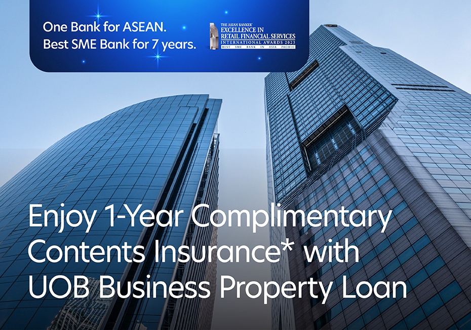 Enjoy 1 Year Complimentary Contents Insurance* with UOB Business Property Loan