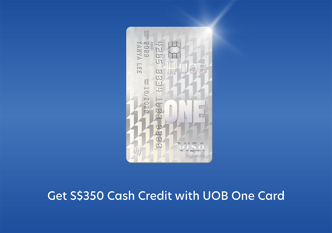 Get S$350 cash credit* when you apply now!