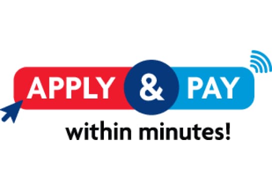 Apply & Pay within minutes