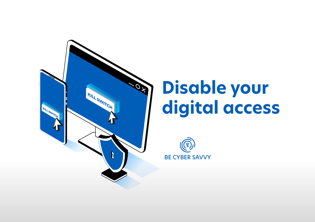 To disable digital access due to fraud attempts or unauthorized bank account transactions