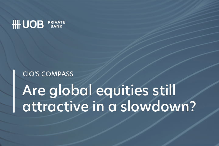 Are global equities still attractive in a slowdown?
