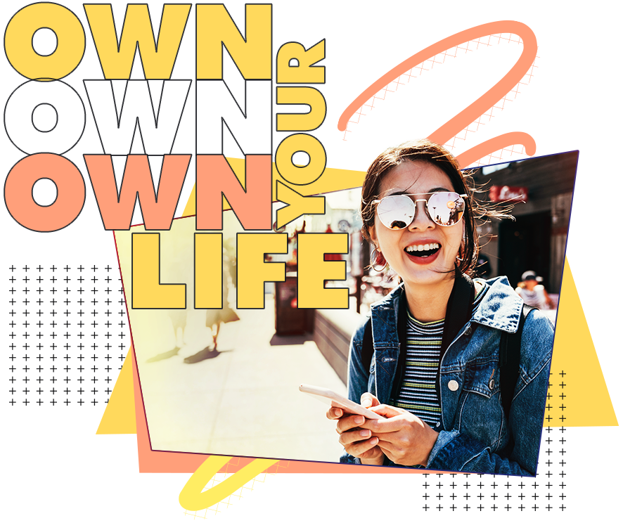 OWN YOUR LIFE