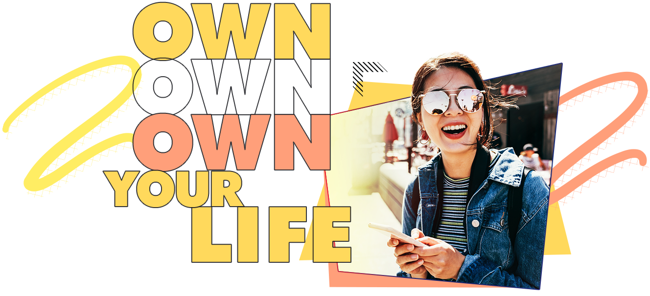 OWN YOUR LIFE