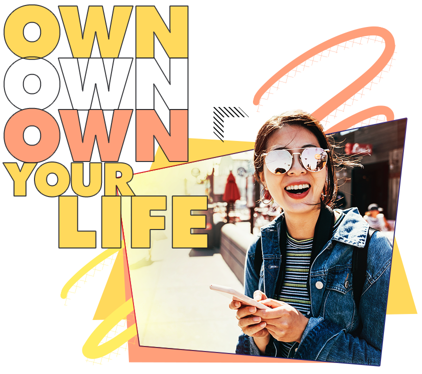 OWN YOUR LIFE